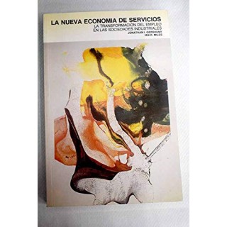 La nueva economía de servicios. La transformación del empleo en las sociedades industriales